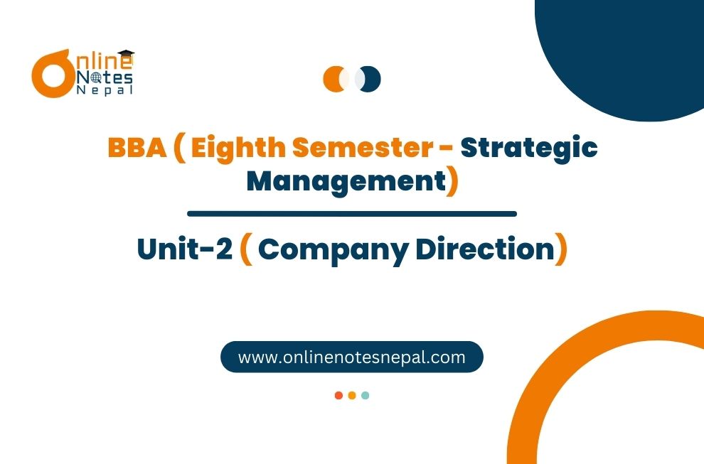 Unit 2: Company Direction- Strategic Management | Eight Semester Photo